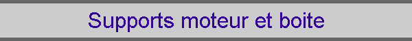 Supports moteur et boite